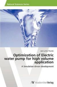 Optimization of Electric Water Pump for High Volume Application Optimization of Electric Water Pump for High Volume Application