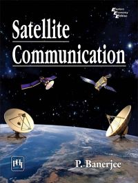 Satellite Communication: Book by BANERJEE P. Satellite Communication: Book by BANERJEE P.