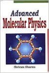 Advanced Molecular Physics: Book by Shriram Sharma Advanced Molecular Physics: Book by Shriram Sharma