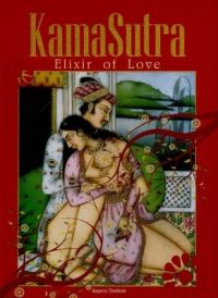 Kama Sutra Elixir of Love: Book by Anupama Chandwani