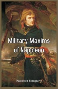 Military Maxims of Napoleon: Book by Napoleon Bonaparte