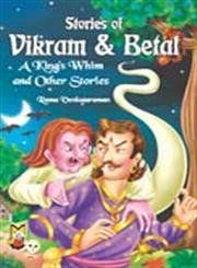 Stories Of Vikram & Betal A King Whim And Other Stories: Book by Rama Venkataraman