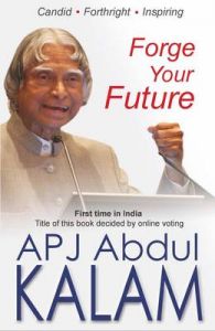 Forge Your Future (English) (Paperback): Book by A. P. J. Abdul Kalam Forge Your Future (English) (Paperback): Book by A. P. J. Abdul Kalam
