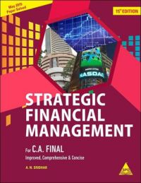 Strategic Financial Management, 15th Edition (For C. A. Final - May 2015 Paper Solved) (English): Book by A. N. Sridhar