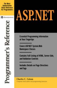 ASP.NET Programmer's Reference: Book by Charles C. Caison ASP.NET Programmer's Reference: Book by Charles C. Caison