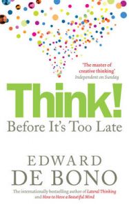 Think!: Before it's Too Late: Book by Edward De Bono