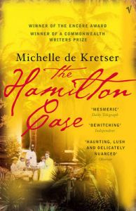 The Hamilton Case: Book by Michelle de Kretser The Hamilton Case: Book by Michelle de Kretser