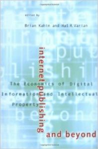Internet Publishing and Beyond : The Economics of Digital Information and Intellectual Property (English) 1st Edition (Paperback): Book by Brian Kahin Hal R Varian Internet Publishing and Beyond : The Economics of Digital Information and Intellectual Property (English) 1st Edition (Paperback): Book by Brian Kahin Hal R Varian