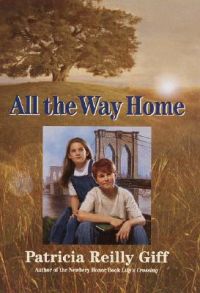 All the Way Home: Book by Patricia Reilly Giff