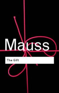 The Gift: Form and Reason for Exchange in Archaic Societies: Book by Marcel Mauss The Gift: Form and Reason for Exchange in Archaic Societies: Book by Marcel Mauss