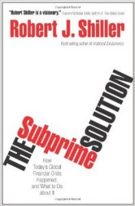 The Subprime Solution - How Today`s Global Financial Crisis Happened, and What to Do about It: Book by Robert J. Shiller The Subprime Solution - How Today`s Global Financial Crisis Happened, and What to Do about It: Book by Robert J. Shiller