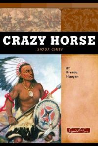 Crazy Horse: Sioux Warrior: Book by Brenda Haugen