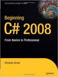 Beginning C# 2008: From Novice To Professional (English) 1st Edition (Soft Cover): Book by Christian Gross