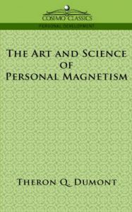 The Art and Science of Personal Magnetism: Book by Theron, Q. Dumont