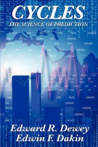 Cycles the Science of Prediction: Book by Edward R. Dewey Cycles the Science of Prediction: Book by Edward R. Dewey