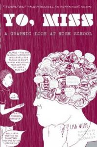 Yo Miss: A Graphic Look at High Schoool: Book by Lisa Wilde Yo Miss: A Graphic Look at High Schoool: Book by Lisa Wilde