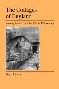 The Cottages of England: Country Homes from the 16th to 18th Century: Book by Basil Oliver