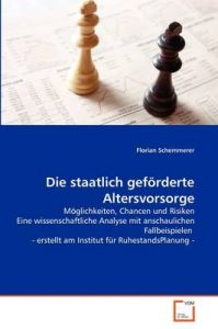 Die Staatlich Gef Rderte Altersvorsorge: Book by Florian Schemmerer