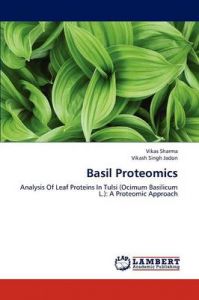 Basil Proteomics: Book by Vikas Sharma Basil Proteomics: Book by Vikas Sharma