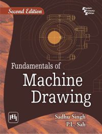 Fundamentals of Machine Drawing: Book by SINGH SADHU|SAH P. L.