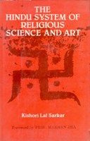 The Hindu System of Religious Science And Art (English) (Hardcover): Book by Kishori Lal Sarkar The Hindu System of Religious Science And Art (English) (Hardcover): Book by Kishori Lal Sarkar