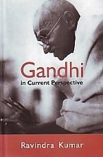 Gandhi In Current Perspective: Book by Ravindra Kumar Gandhi In Current Perspective: Book by Ravindra Kumar