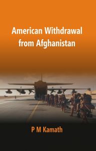 American Withdrawal from Afghanistan: Book by P.M. Kamath
