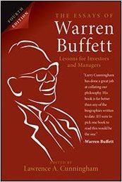 Essays of Warren Buffett, 4th Edition: Book by Lawrence A. Cunningham Essays of Warren Buffett, 4th Edition: Book by Lawrence A. Cunningham