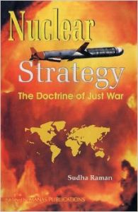 Nuclear Strategy : The Doctrine of Just War PB (English) (Hardcover): Book by Sudha Raman Nuclear Strategy : The Doctrine of Just War PB (English) (Hardcover): Book by Sudha Raman