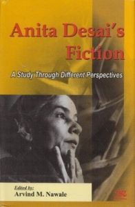 Anita Desai's Fiction a Study Through Different Perpective: Book by Arvind M. Nawale Anita Desai's Fiction a Study Through Different Perpective: Book by Arvind M. Nawale