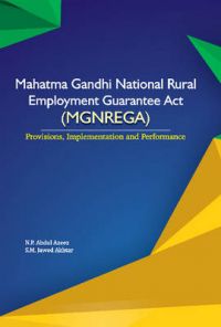 Mahatma Gandhi National Rural Employment Guarantee Act: Provisions, Implementation and Performance: Book by N P Abdul Azeez