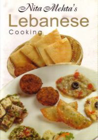 Step by Step Lebanese Cooking: Book by Nita Mehta