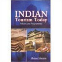 Indian Tourism Today Policies And Programmes (English): Book by Shaloo Sharma