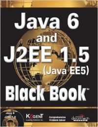 Java 6 And J2Ee 1.5, Black Book (English) 1st Edition: Book by Kogent Learning Solutions Inc. Java 6 And J2Ee 1.5, Black Book (English) 1st Edition: Book by Kogent Learning Solutions Inc.