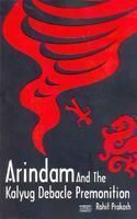 Arindam And The Kalyug Debacle Premonition: Book by Rohit Prakash