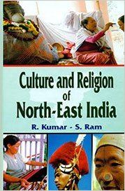Culture and Religion of North-East India, 283pp., 2013 (English): Book by S. Ram R. Kumar