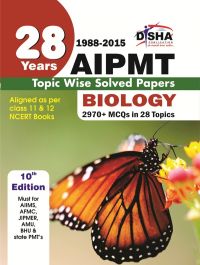 28 Years CBSE-AIPMT Topic wise Solved Papers BIOLOGY (1988 - 2015) 10th Edition: Book by Disha Experts