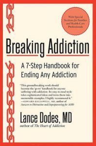 Breaking Addiction: A 7-Step Handbook for Ending Any Addiction: Book by Lance M. Dodes