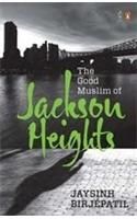 The Good Muslim Of Jackson Heights: Book by J Birje-Patil