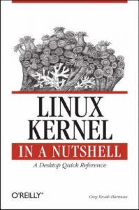Linux Kernel in a Nutshell: Book by Greg Kroah-Hartman