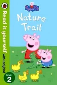 Peppa Pig: Nature Trail - Read it yourself with Ladybird: Level 2 (English) (Paperback): Book by LADYBIRD Peppa Pig: Nature Trail - Read it yourself with Ladybird: Level 2 (English) (Paperback): Book by LADYBIRD