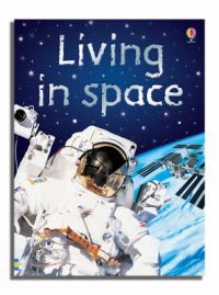 Usborne Beginners: Living In Space: Book by Katie Daynes Usborne Beginners: Living In Space: Book by Katie Daynes