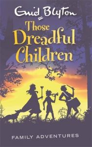 Those Dreadful Children (English) (Paperback): Book by Enid Blyton Those Dreadful Children (English) (Paperback): Book by Enid Blyton