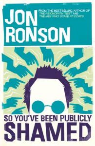So You've Been Publicity Shamed: Book by Jon Ronson So You've Been Publicity Shamed: Book by Jon Ronson