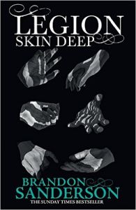 Legion: Skin Deep (Hardcover): Book by Brandon Sanderson Legion: Skin Deep (Hardcover): Book by Brandon Sanderson