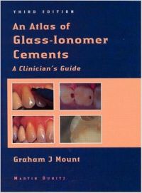 An Atlas of Glass-Ionomer Cements: A Clinicians Guide 3 Rev ed Edition (English) 3 Rev ed Edition (Hardcover): Book by Graham J. Mount