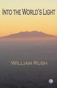 Into the World's Light: Book by William Rush Into the World's Light: Book by William Rush