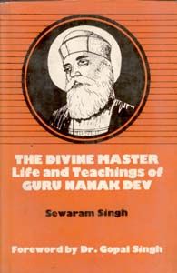 The Divine Master Life And Teachings of Guru Nanak Dev: Book by Sewaram Singh