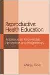 REPRODUCTIVE HEALTH EDUCATION (English): Book by MANJU GOEL