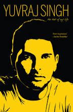 The Test of My Life from Cricket to Cancer and Back: Book by Yuvraj Singh